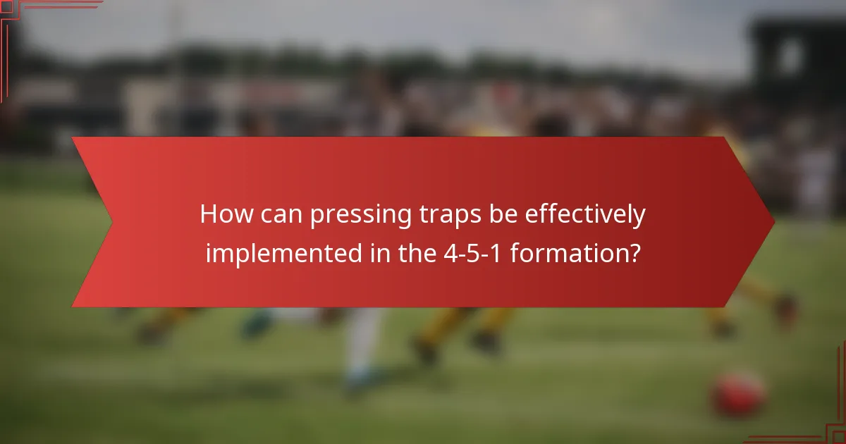 How can pressing traps be effectively implemented in the 4-5-1 formation?