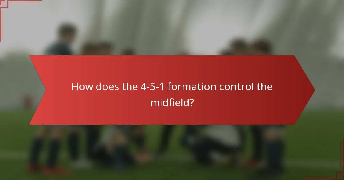 How does the 4-5-1 formation control the midfield?