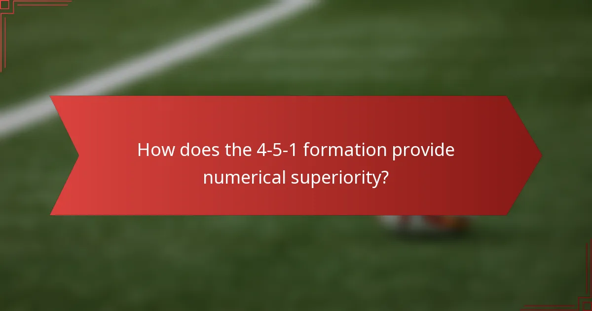 How does the 4-5-1 formation provide numerical superiority?