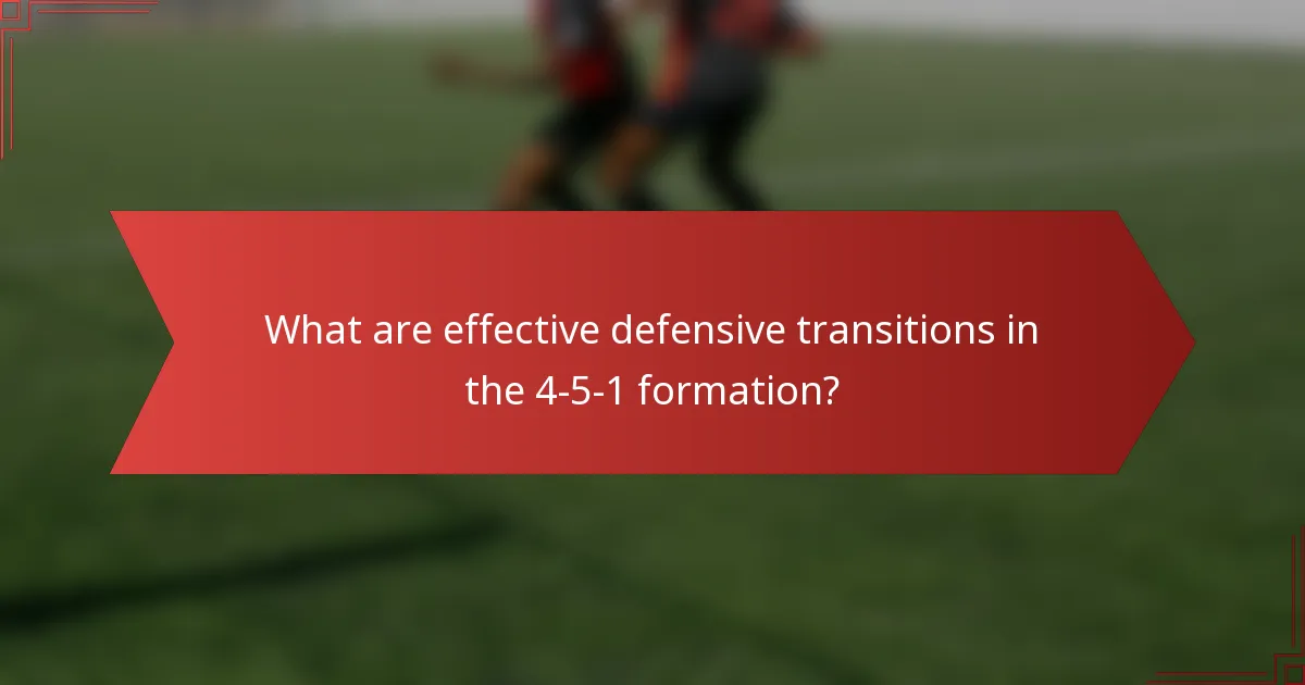 What are effective defensive transitions in the 4-5-1 formation?