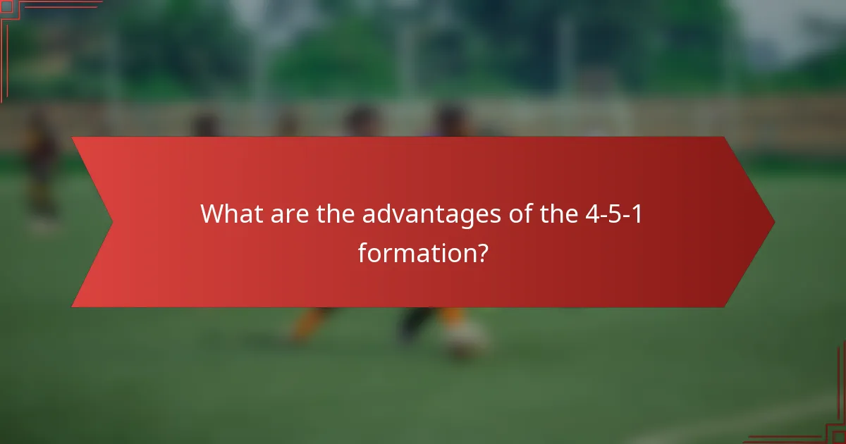 What are the advantages of the 4-5-1 formation?