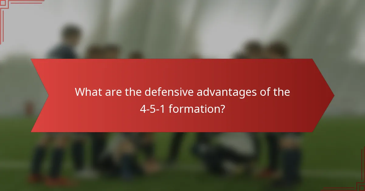 What are the defensive advantages of the 4-5-1 formation?