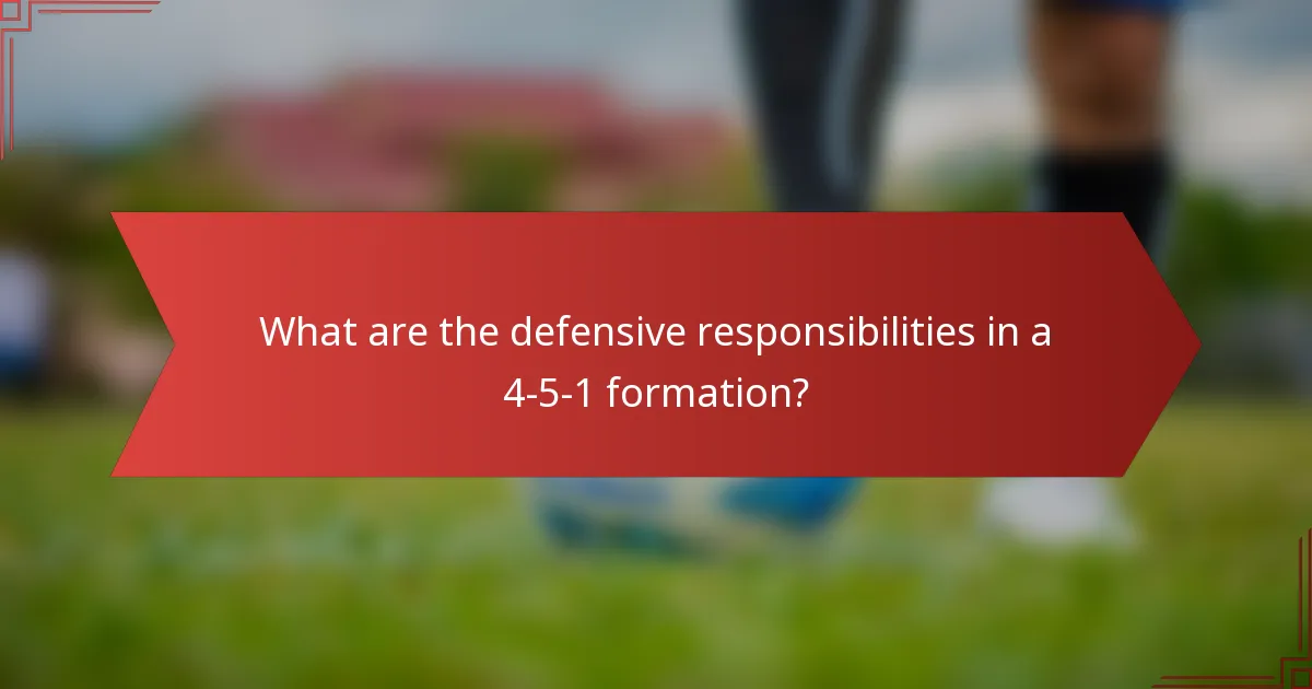 What are the defensive responsibilities in a 4-5-1 formation?