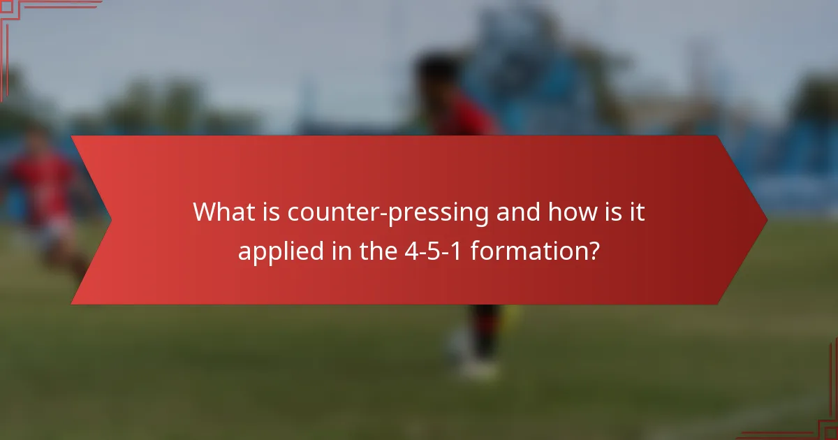 What is counter-pressing and how is it applied in the 4-5-1 formation?