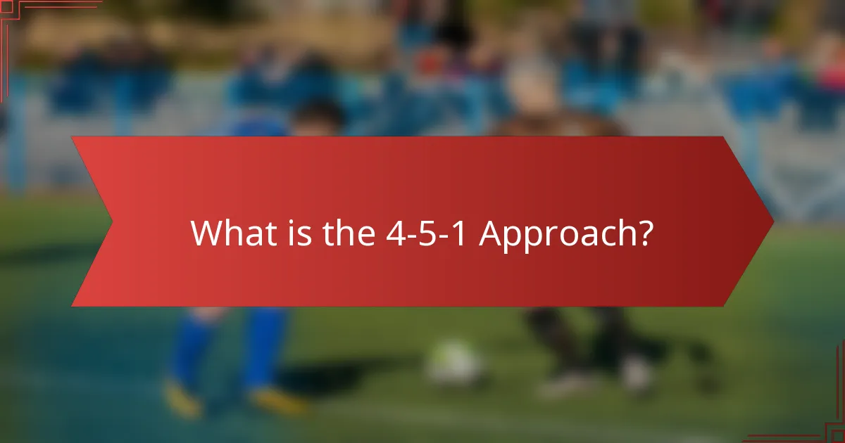 What is the 4-5-1 Approach?