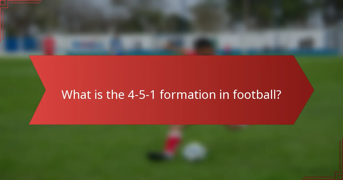 What is the 4-5-1 formation in football?