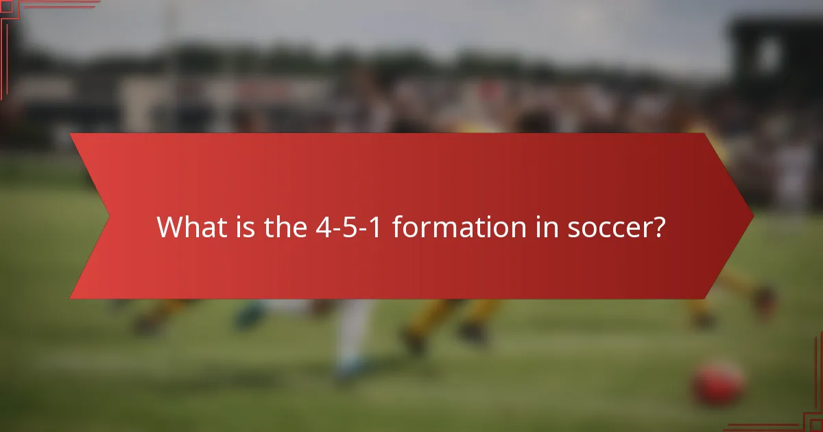 What is the 4-5-1 formation in soccer?